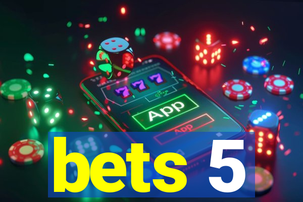 bets 5